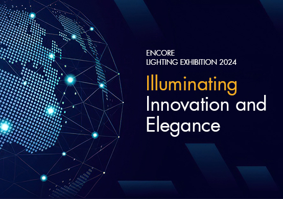 Encore Lighting Exhibition 2024: Illuminating Innovation and Elegance